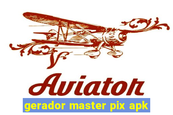 gerador master pix apk